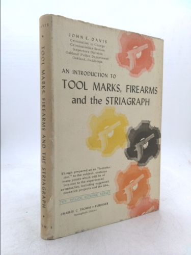 An introduction to tool marks, firearms and the striagraph