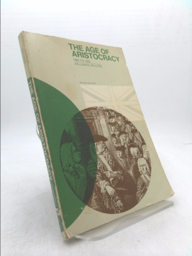 The Age of Aristocracy: 1688 To 1830 (History of England (D.C. Heath and…