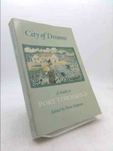 City of Dreams: A Guide to Port Townsend