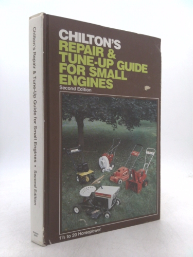 Chilton's Repair and Tune-Up Guide: Small Engines