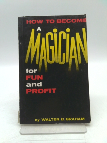 How to Become a Magician for Fun and Profit