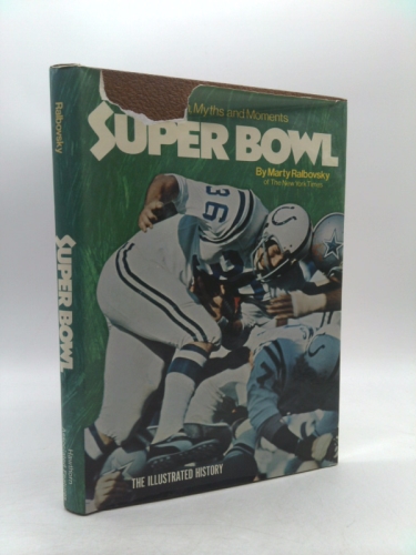 Super Bowl: Of Men, Myths and Moments, Revised Edition