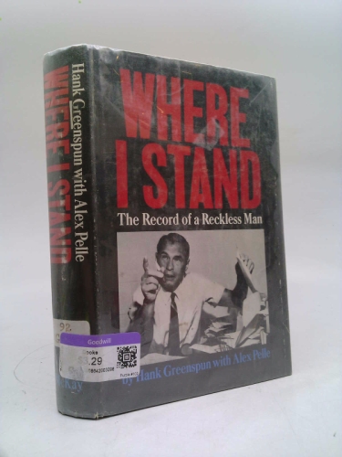 Where I Stand: The Record of a Reckless Man