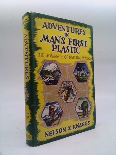 Adventures in man's first plastic;: The romance of natural waxes