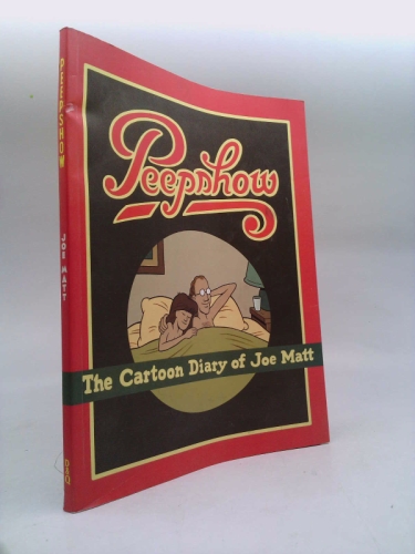 Peepshow: The Cartoon Diary Joe Matt