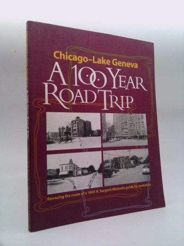 Chicago to Lake Geneva, Then and Now: Retracing the Route of H. Sargent Michaels' 1905 Photographic Guide for Motorists