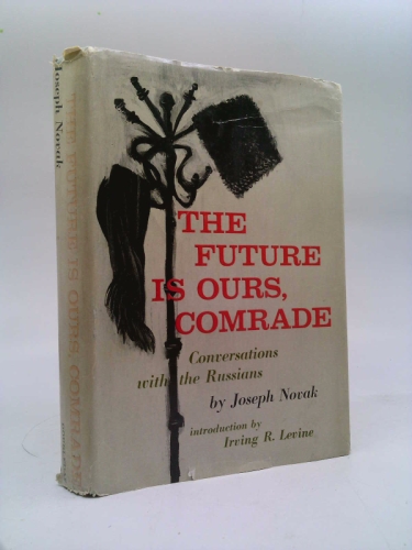 The Future is Ours, Comrade: Conversations With the Russians