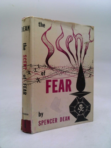 The Scent of Fear by Spencer (Prentice Winchell) Dean