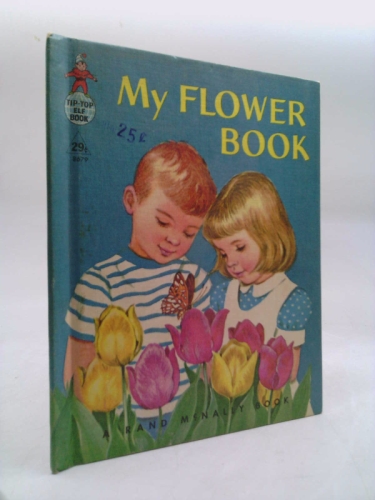 My Flower Book (A Rand McNally Tip-Top Elf Book) by Dorothy Thompson Landis