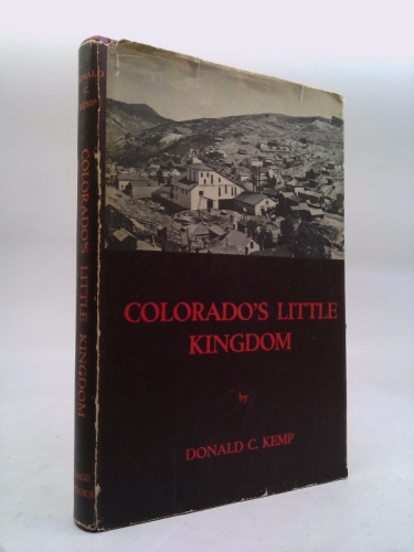 Colorado's Little Kingdom: Pictures and text showing the Little Kingdom's development from the time of its inception through its heyday and decline to the present day