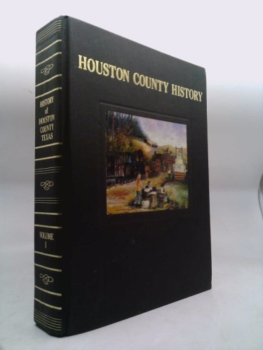 History of Houston County, Texas 1687-1979