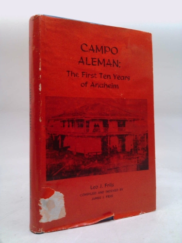 Campo Aleman: The First Ten Years of Anaheim