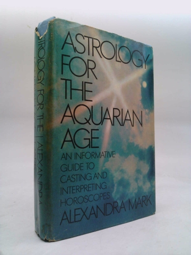Astrology for the Aquarian Age: An Informative Guide to Casting and Interpreting Horoscopes