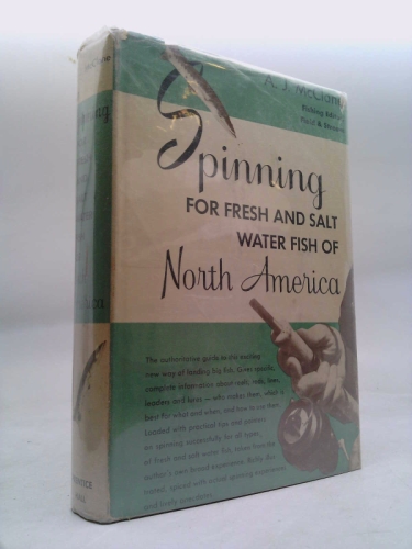 Spinning: For Fresh and Salt Water Fish of North America