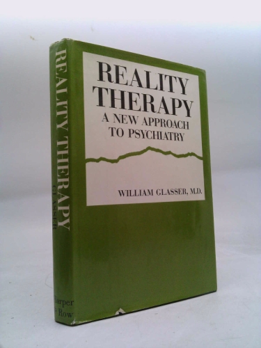 Reality Therapy a New Approach To Psych