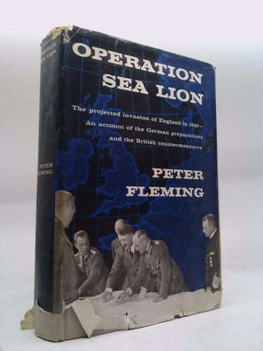 Operation Sea Lion. the Projected Invasion of England in 1940...