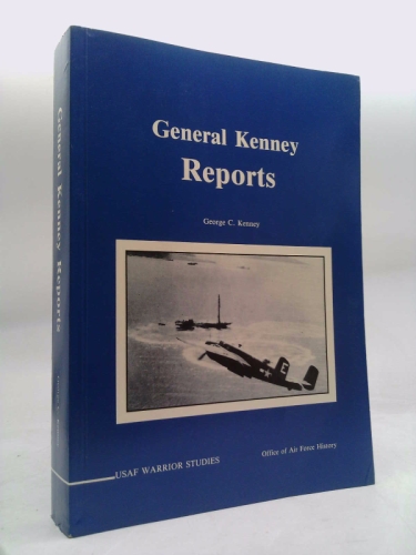 General Kenney Reports: A Personal History of the Pacific War (USAF Warrior Studies)