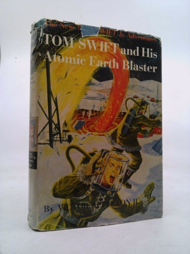 Tom Swift and His Atomic Earth Blaster