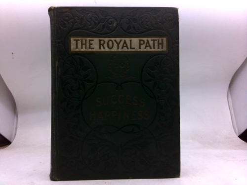 The Royal Path to Success and Happiness