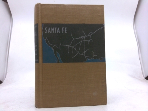 Santa Fe the Railroad That Built an Empi