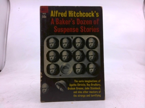 Alfred Hitchcock's A Baker's Dozen of Suspense Stories
