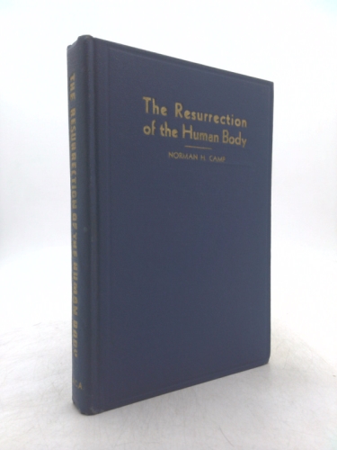 1937 RESURRECTION of the HUMAN BODY Norman Camp HARDBOUND