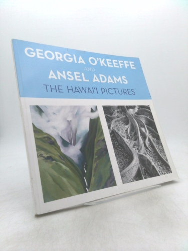 Georgia O'Keeffe and Ansel Adams: The Hawai'i Pictures