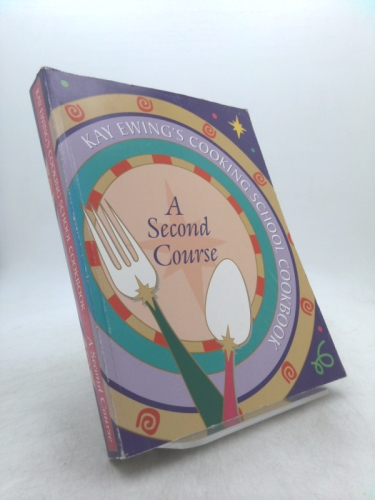 Kay Ewing's Cooking School Cookbook...A Second Course