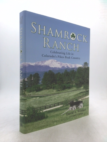 Shamrock Ranch: Celebrating Life in Colorado's Pikes Peak Country
