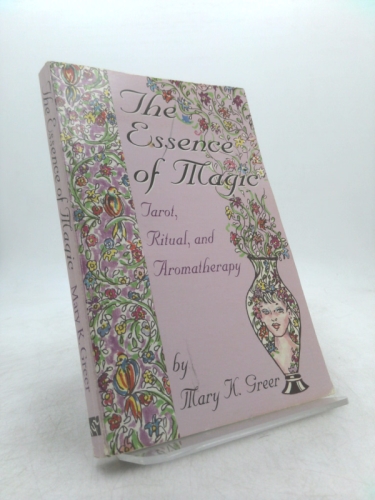 The Essence of Magic: Tarot, Ritual and Aromatherapy