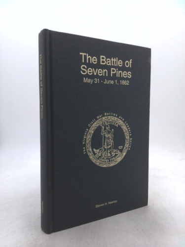 The Battle of Seven Pines, May 31-June 1, 1862 (Virginia Civil War Battles & Leaders)