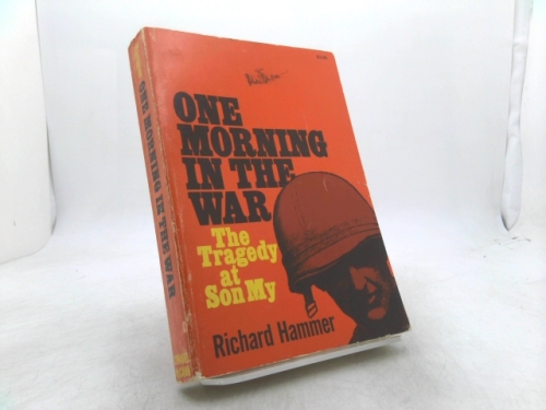 One morning in the war: The tragedy at Son My (Pinkville)