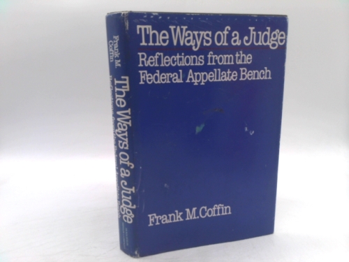 The Ways of a Judge: Reflections from the Federal Appellate Bench