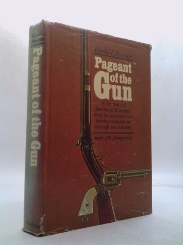 Pageant Of The Gun (Signed) by Harold L Peterson