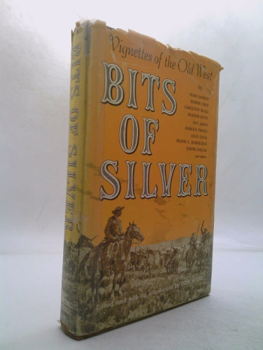 Bits of Silver, Vignettes of the Old West.