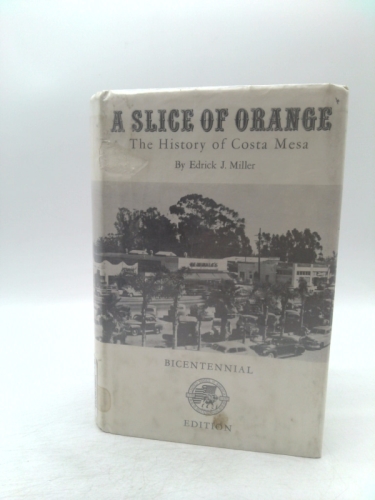 "A Slice of Orange": The History of Costa Mesa