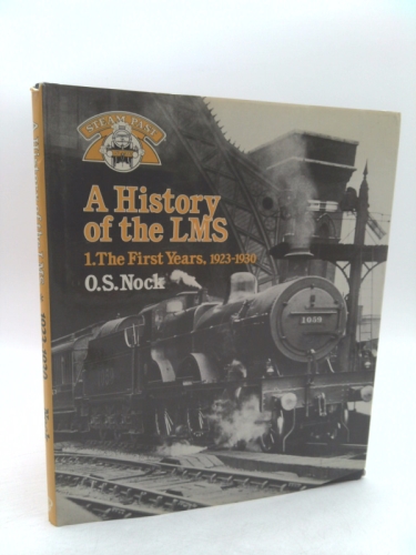 A History of the LMS, Volume 1: The First Years 1923-1930