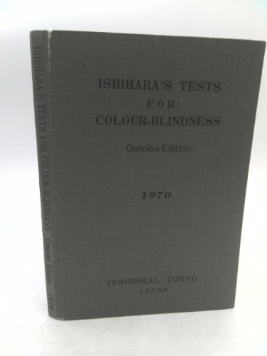 ISHIHARA'S TESTS FOR COLOUR-BLINDNESS Concise Edition