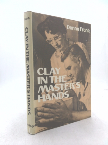 Clay in the master's hands: By Donna Frank