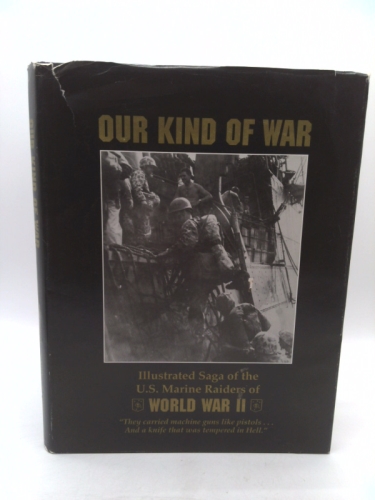 Our Kind of War: Illustrated Saga of the U.S. Marine Raiders of World War II