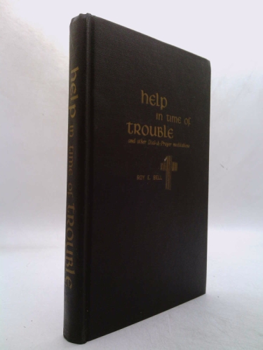Help in Time of Trouble and Other Dail-A-Prayer Meditations