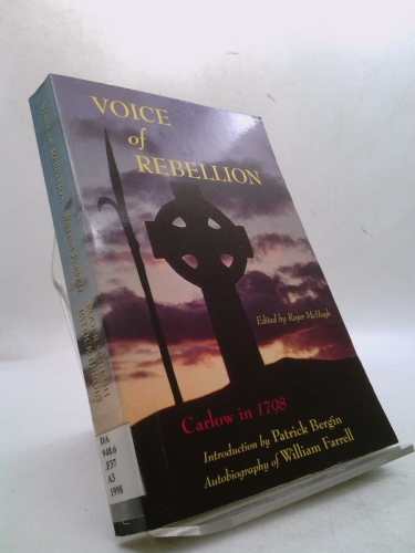 Voice of Rebellion - Carlow in 1798: The Autobiography of William Farrell