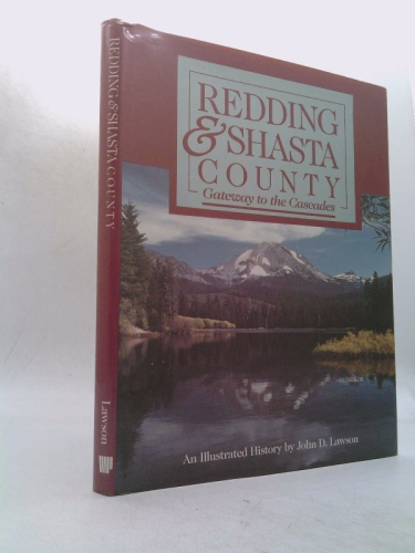 Redding & Shasta County: Gateway to the Cascades : an illustrated history