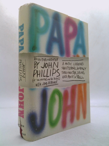 Papa John: An Autobiography by John Phillips (of the Mamas and the Papas)