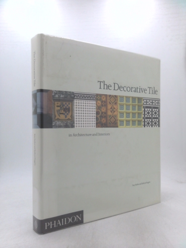 The Decorative Tile in Architecture and Interiors (1st Ed)