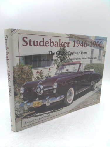 Studebaker 1946-1966: The Classic Postwar Years