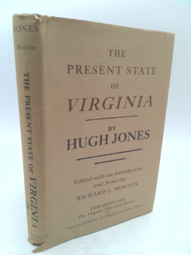 The present state of Virginia;: From whence is inferred a short view of Maryland and North Carolina