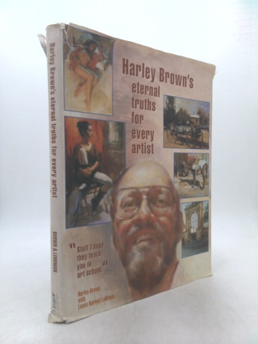 Harley Brown's Eternal Truths for Every Artist