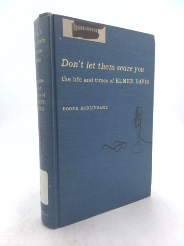Dont Let Them Scare You :Elmer Davis