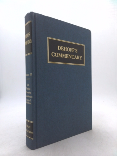 Dehoff's Commentary Volume III (3) Poetry ; Job- Song of Solomon